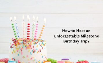 How to Host an Unforgettable Milestone Birthday Trip